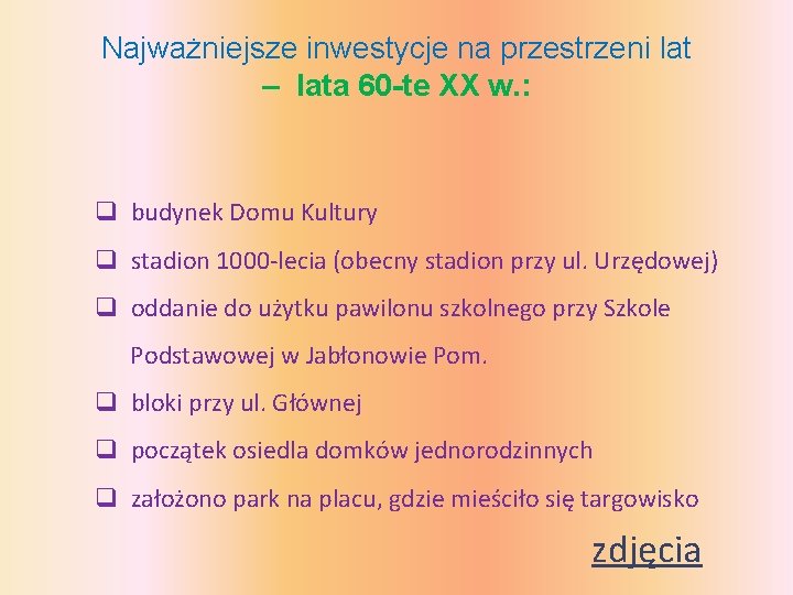 Najważniejsze inwestycje na przestrzeni lat – lata 60 -te XX w. : q budynek