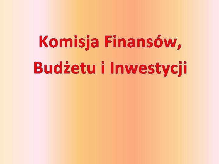 Komisja Finansów, Budżetu i Inwestycji 