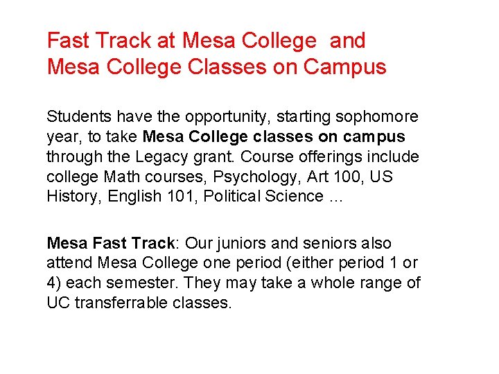 Fast Track at Mesa College and Mesa College Classes on Campus Students have the