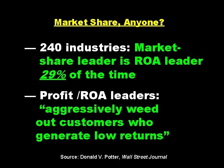 Market Share, Anyone? — 240 industries: Marketshare leader is ROA leader 29% of the