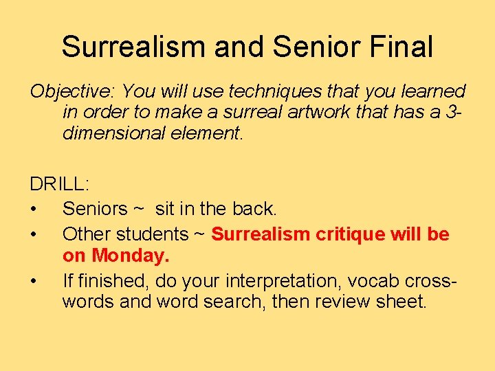 Surrealism and Senior Final Objective: You will use techniques that you learned in order Surrealism and Senior Final Objective: You will use techniques that you learned in order