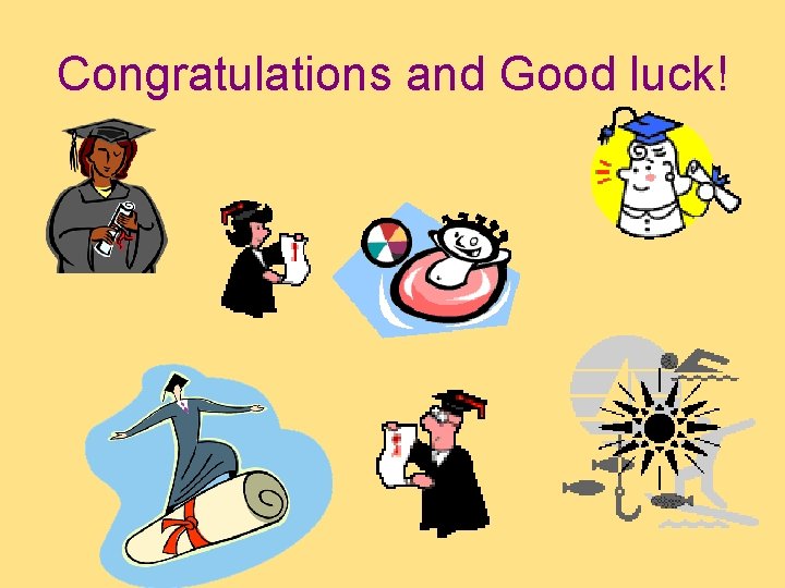 Congratulations and Good luck!  Congratulations and Good luck!