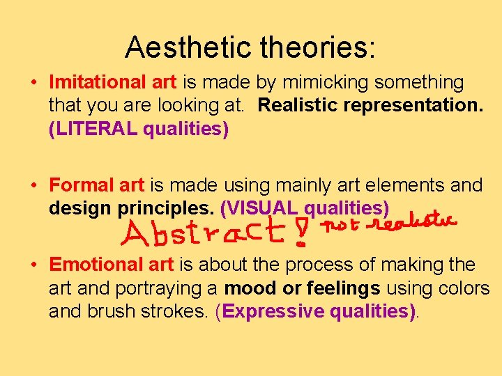 Aesthetic theories: • Imitational art is made by mimicking something that you are looking Aesthetic theories: • Imitational art is made by mimicking something that you are looking