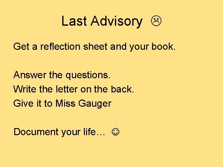 Last Advisory Get a reflection sheet and your book. Answer the questions. Write the Last Advisory Get a reflection sheet and your book. Answer the questions. Write the