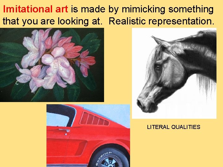 Imitational art is made by mimicking something that you are looking at. Realistic representation. Imitational art is made by mimicking something that you are looking at. Realistic representation.