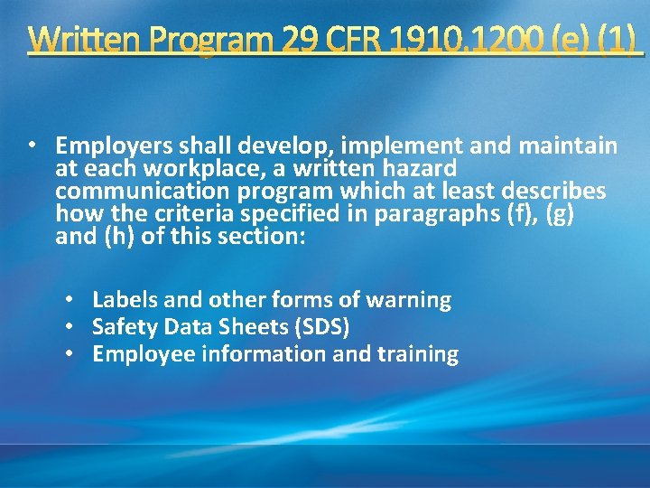 Written Program 29 CFR 1910. 1200 (e) (1) • Employers shall develop, implement and