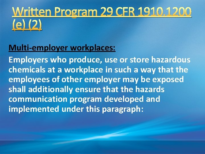 Written Program 29 CFR 1910. 1200 (e) (2) Multi-employer workplaces: Employers who produce, use