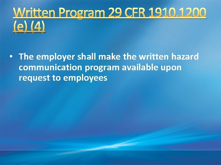 Written Program 29 CFR 1910. 1200 (e) (4) • The employer shall make the