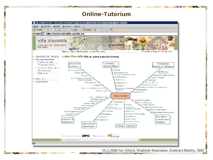 Online-Tutorium (Wie es einmal aussehen könnte) 24. 2. 2006 Ivo Ulrich, Vladimir Neumann, Barbara