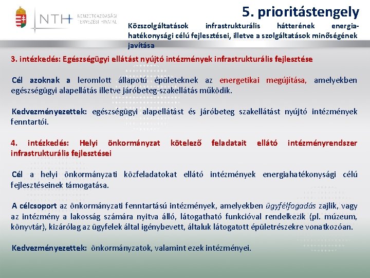 5. prioritástengely Közszolgáltatások infrastrukturális hátterének energiahatékonysági célú fejlesztései, illetve a szolgáltatások minőségének javítása 3.