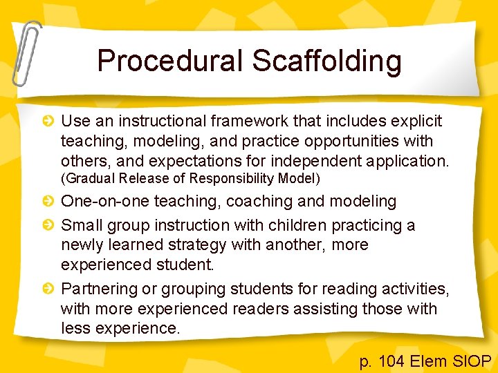 Procedural Scaffolding Use an instructional framework that includes explicit teaching, modeling, and practice opportunities