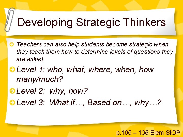 Developing Strategic Thinkers Teachers can also help students become strategic when they teach them