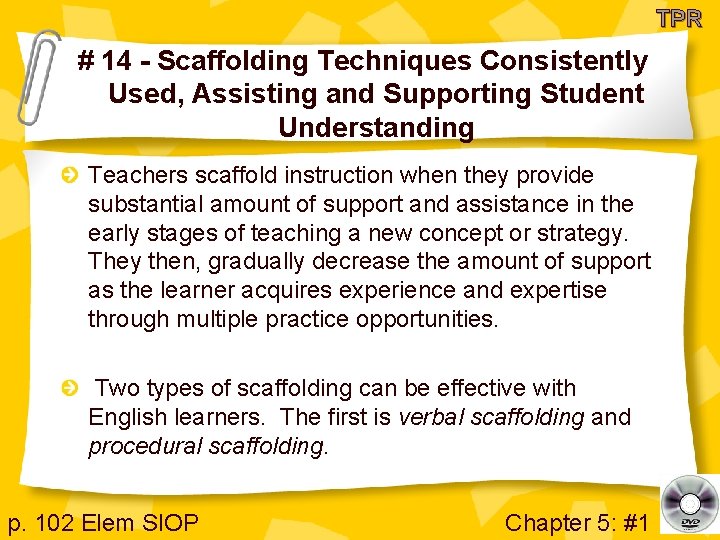 TPR # 14 - Scaffolding Techniques Consistently Used, Assisting and Supporting Student Understanding Teachers