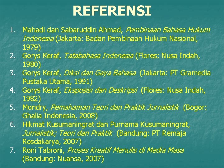 REFERENSI 1. Mahadi dan Sabaruddin Ahmad, Pembinaan Bahasa Hukum Indonesia (Jakarta: Badan Pembinaan Hukum