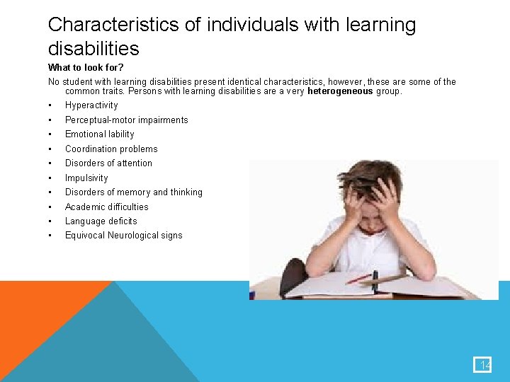 Characteristics of individuals with learning disabilities What to look for? No student with learning