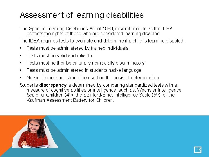 Assessment of learning disabilities The Specific Learning Disabilities Act of 1969, now referred to