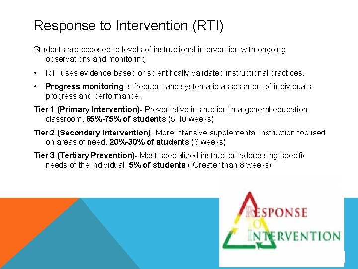 Response to Intervention (RTI) Students are exposed to levels of instructional intervention with ongoing