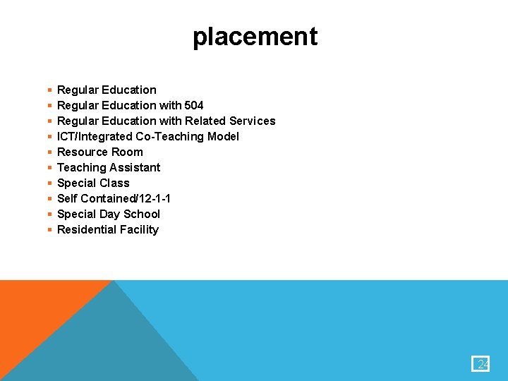 placement § § § § § Regular Education with 504 Regular Education with Related