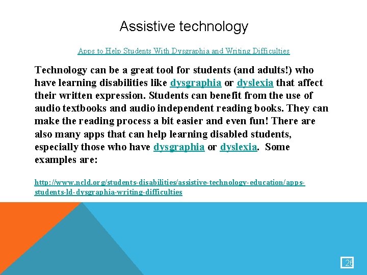 Assistive technology Apps to Help Students With Dysgraphia and Writing Difficulties Technology can be