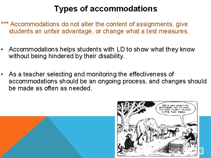 Types of accommodations *** Accommodations do not alter the content of assignments, give students