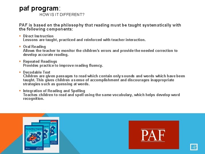 paf program: HOW IS IT DIFFERENT? PAF is based on the philosophy that reading