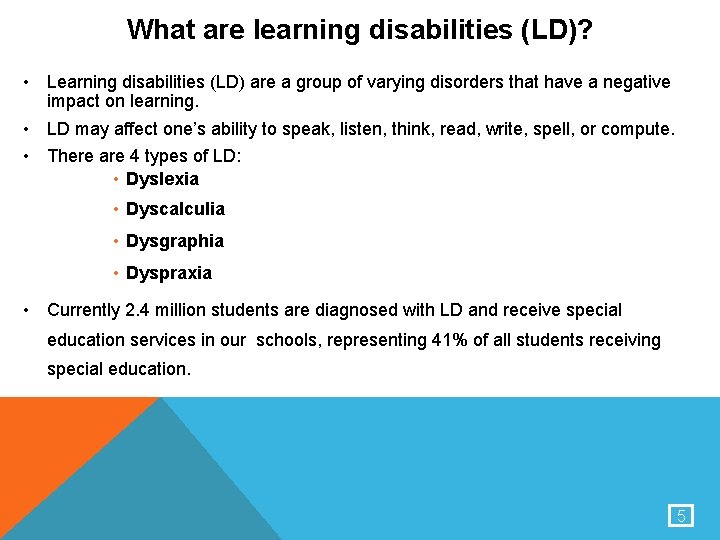 What are learning disabilities (LD)? • Learning disabilities (LD) are a group of varying