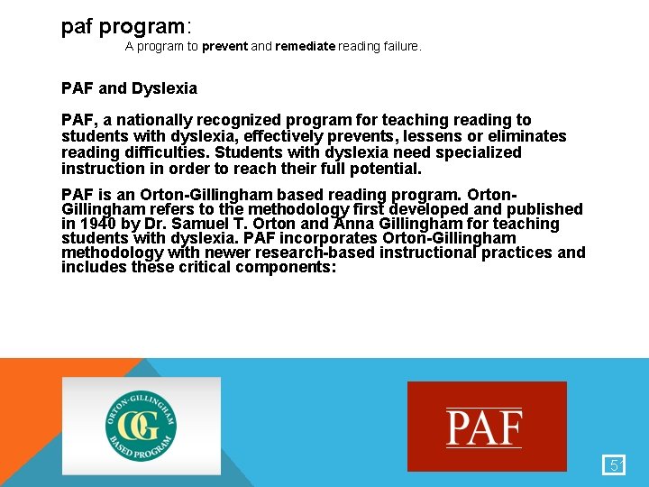 paf program: A program to prevent and remediate reading failure. PAF and Dyslexia PAF,