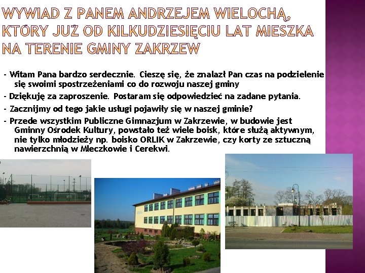 - Witam Pana bardzo serdecznie. Cieszę się, że znalazł Pan czas na podzielenie się