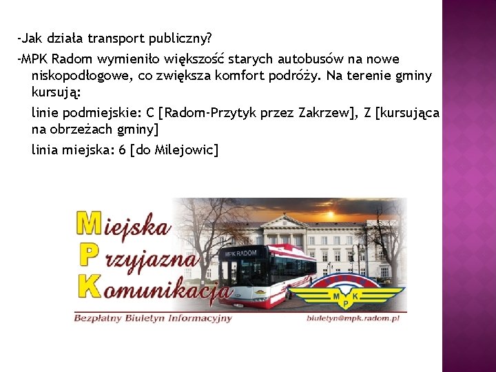 -Jak działa transport publiczny? -MPK Radom wymieniło większość starych autobusów na nowe niskopodłogowe, co