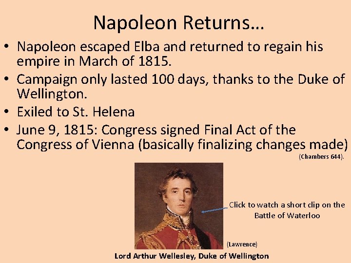 Napoleon Returns… • Napoleon escaped Elba and returned to regain his empire in March