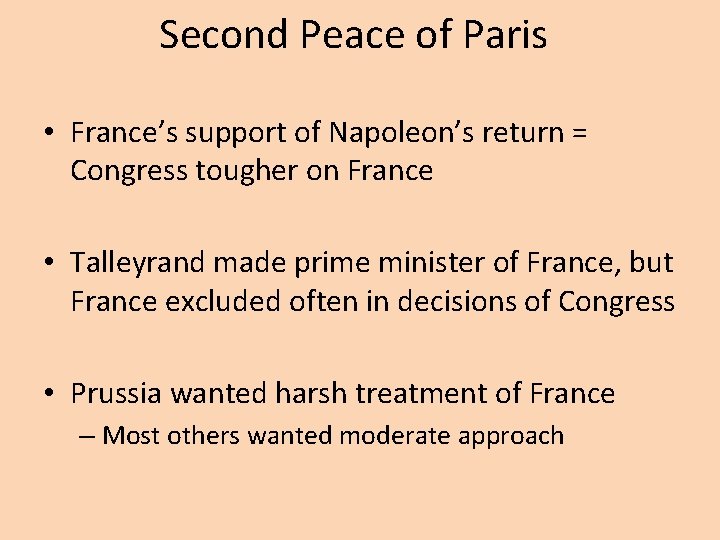 Second Peace of Paris • France’s support of Napoleon’s return = Congress tougher on