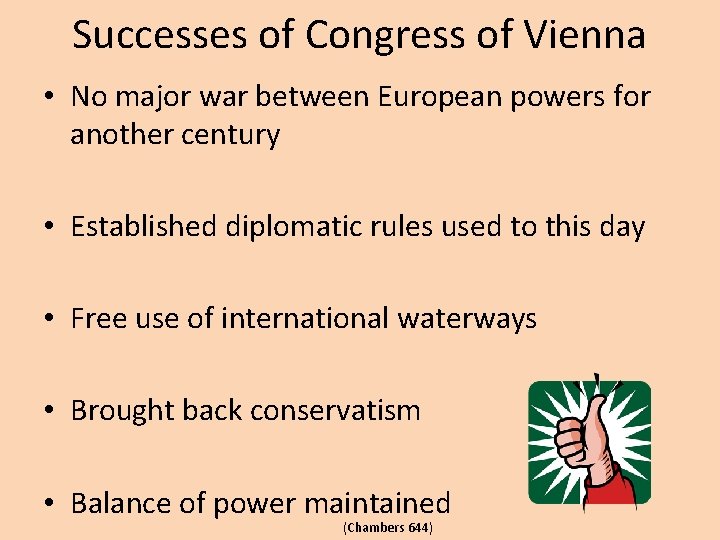 Successes of Congress of Vienna • No major war between European powers for another