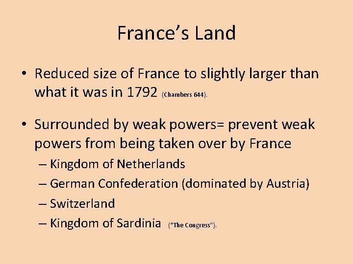 France’s Land • Reduced size of France to slightly larger than what it was