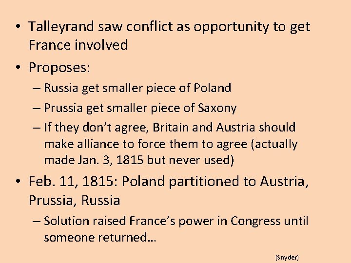  • Talleyrand saw conflict as opportunity to get France involved • Proposes: –