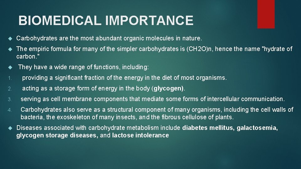 BIOMEDICAL IMPORTANCE Carbohydrates are the most abundant organic molecules in nature. The empiric formula