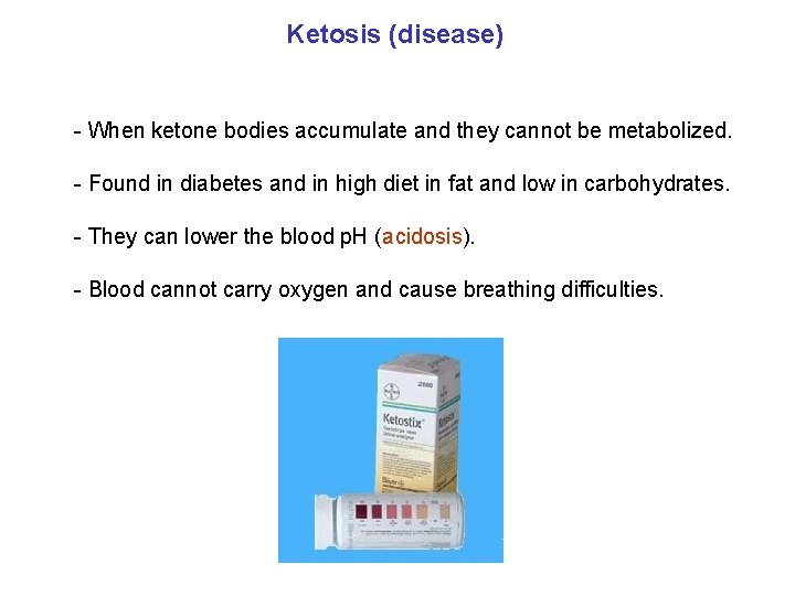 Ketosis (disease) - When ketone bodies accumulate and they cannot be metabolized. - Found