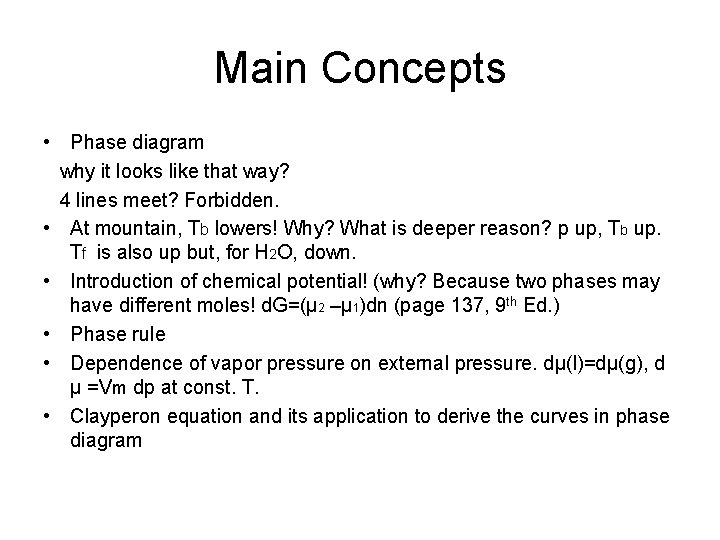 Main Concepts • Phase diagram why it looks like that way? 4 lines meet?