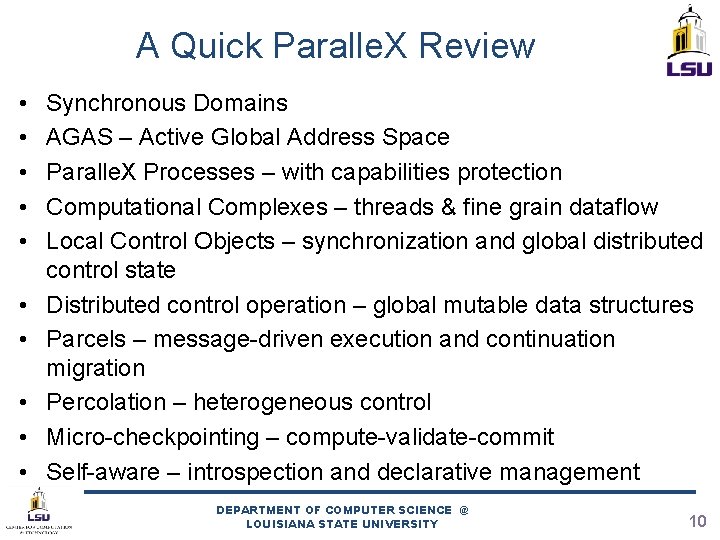 A Quick Paralle. X Review • • • Synchronous Domains AGAS – Active Global