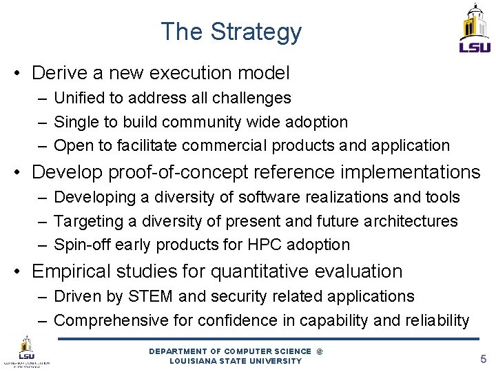 The Strategy • Derive a new execution model – Unified to address all challenges