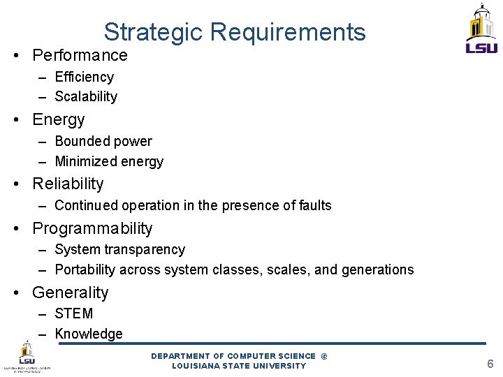 Strategic Requirements • Performance – Efficiency – Scalability • Energy – Bounded power –