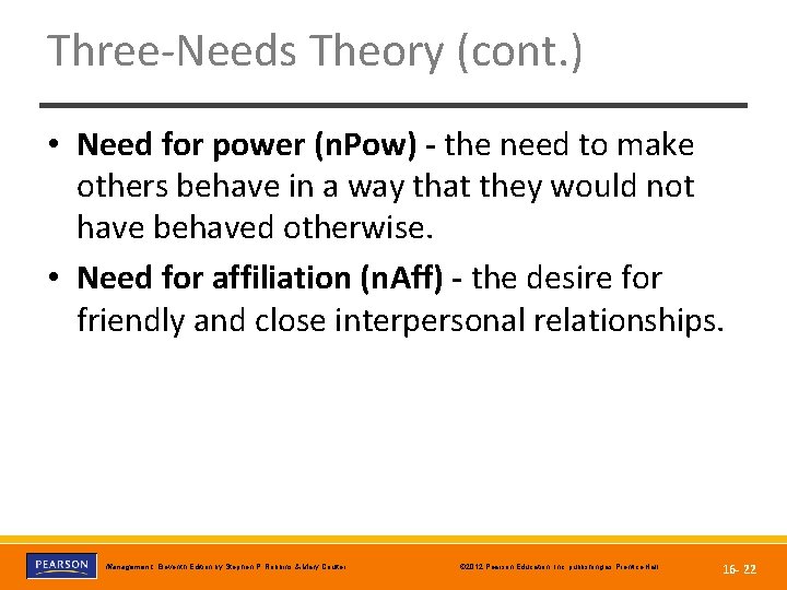 Three-Needs Theory (cont. ) • Need for power (n. Pow) - the need to