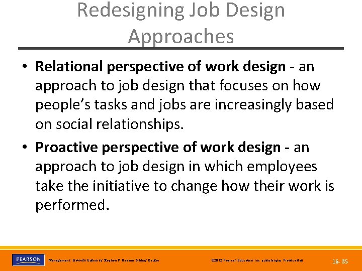 Redesigning Job Design Approaches • Relational perspective of work design - an approach to