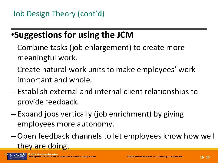 Job Design Theory (cont’d) • Suggestions for using the JCM – Combine tasks (job