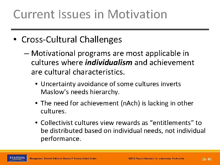 Current Issues in Motivation • Cross-Cultural Challenges – Motivational programs are most applicable in