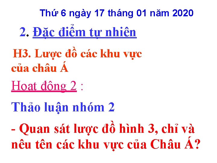 Thứ 6 ngày 17 tháng 01 năm 2020 2. Đặc điểm tự nhiên H