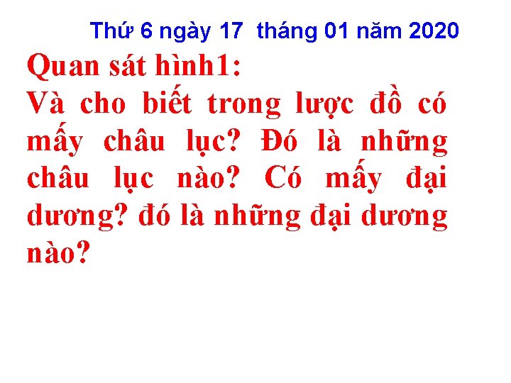 Thứ 6 ngày 17 tháng 01 năm 2020 Quan sát hình 1: Và cho
