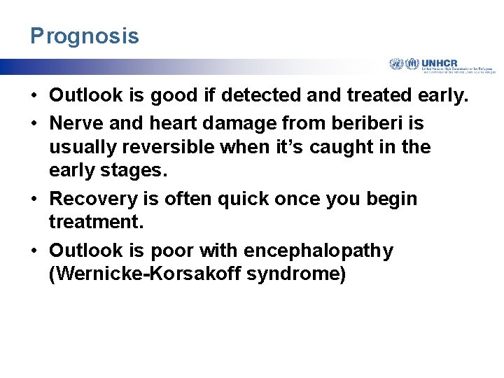 Prognosis • Outlook is good if detected and treated early. • Nerve and heart