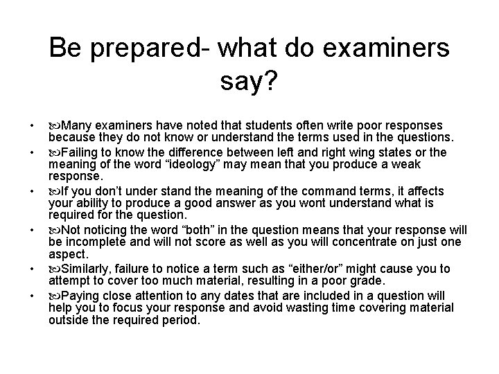 Be prepared- what do examiners say? • • • Many examiners have noted that
