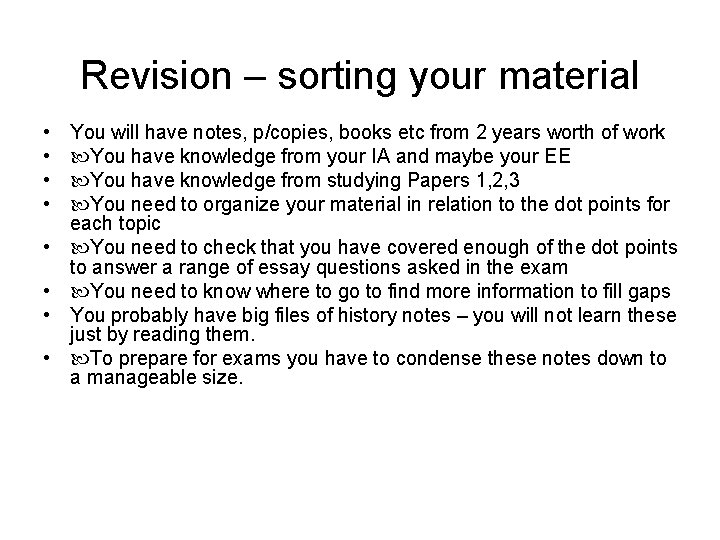 Revision – sorting your material • • You will have notes, p/copies, books etc