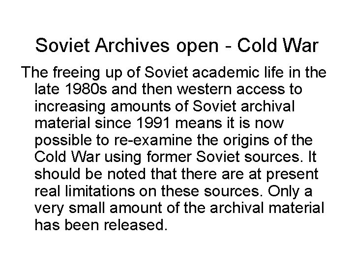 Soviet Archives open - Cold War The freeing up of Soviet academic life in